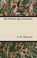 The Victorian Age in Literature Chesterton Gilbert Keith