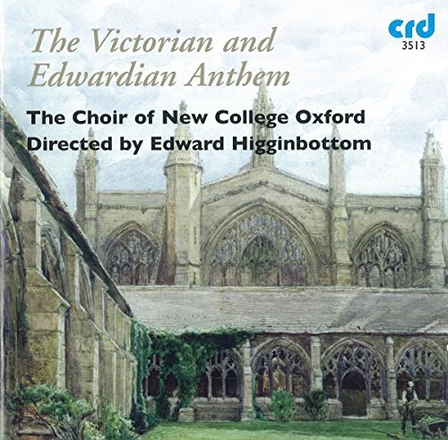 The Victorian and Edwardian Anthem Choir of New College Oxford