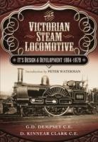 The Victorian Steam Locomotive Dempsey G. D., Clark Kinnear D.