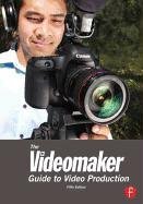 The Videomaker Guide to Video Production Videomaker