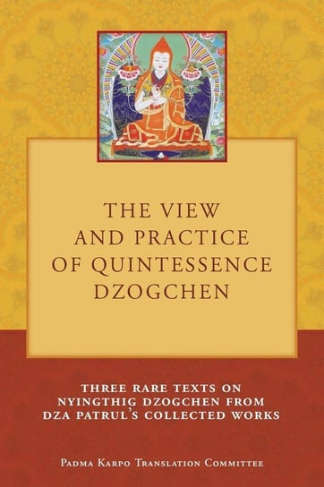 The View and Practice of Quintessence Dzogchen Duff Tony