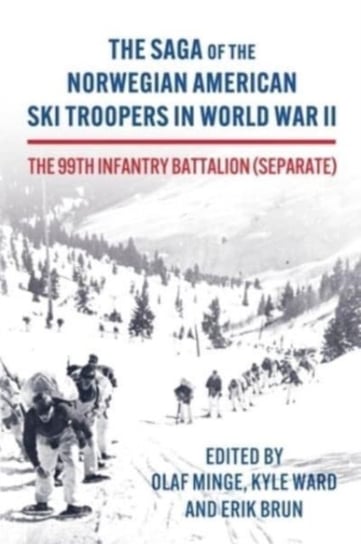 The Viking Battalion: Norwegian American Ski Troopers in World War II Casemate Publishers