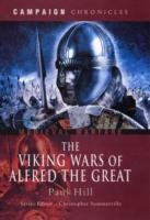 The Viking Wars of Alfred the Great Hill Paul