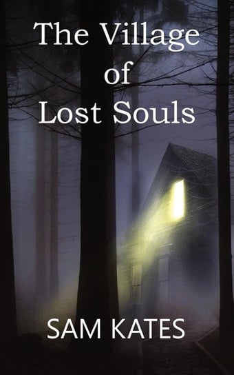 The Village of Lost Souls Kates Sam