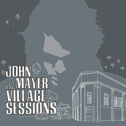 The Village Sessions John Mayer
