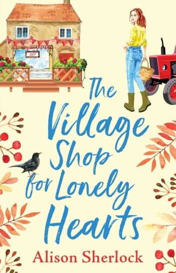 The Village Shop for Lonely Hearts Alison Sherlock