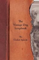 The Vintage Dog Scrapbook - The Cocker Spaniel Various