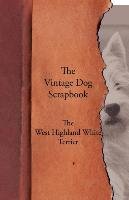 The Vintage Dog Scrapbook - The West Highland White Terrier Various