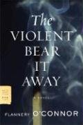 The Violent Bear It Away O'Connor Flannery