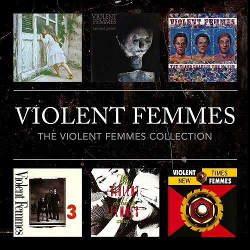 The Violent Femmes Collection Violent Femmes