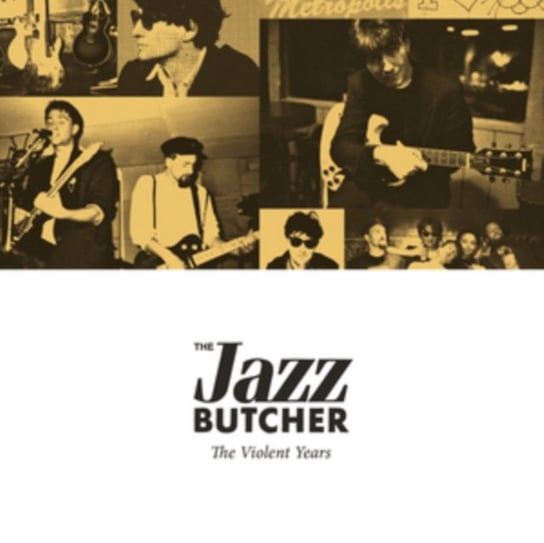 The Violent Years The Jazz Butcher
