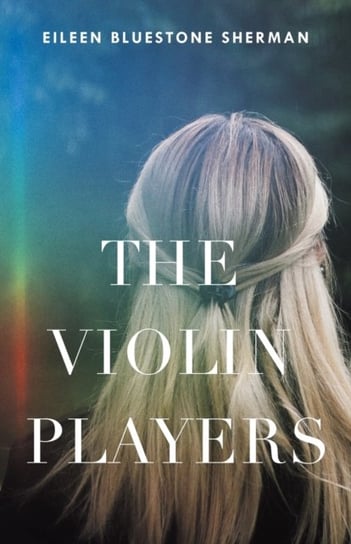 The Violin Players Eileen Bluestone Sherman