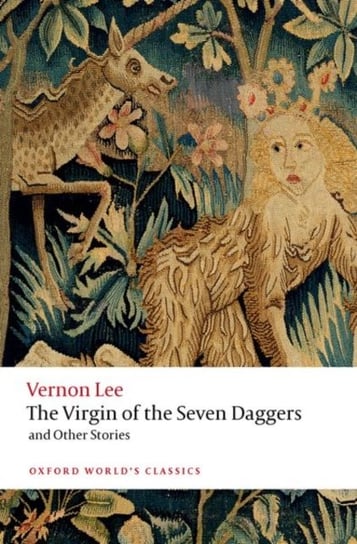 The Virgin of the Seven Daggers: and Other Stories Vernon Lee