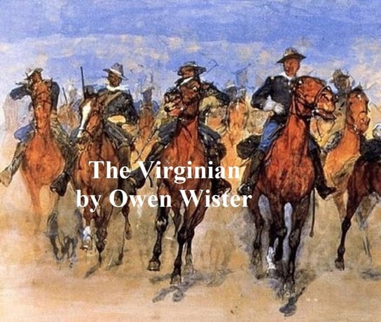 The Virginian, A Horseman of the Plains - ebook epub Wister Owen