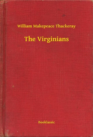 The Virginians Thackeray William Makepeace