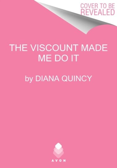 The Viscount Made Me Do It Quincy Diana