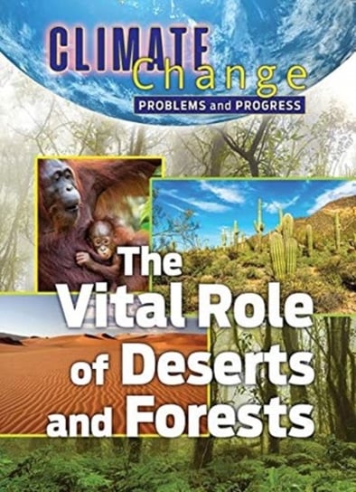 The Vital Role of Deserts and Forests James Shoals