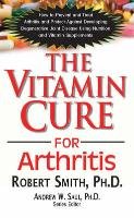 The Vitamin Cure for Arthritis Smith Robert