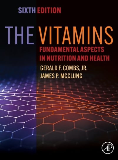 The Vitamins. Fundamental Aspects in Nutrition and Health Opracowanie zbiorowe