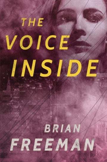 The Voice Inside: A Thriller Freeman Brian