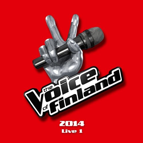 The Voice of Finland 2014 Live 1 Various Artists