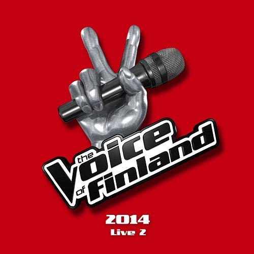 The Voice of Finland 2014 Live 2 Various Artists