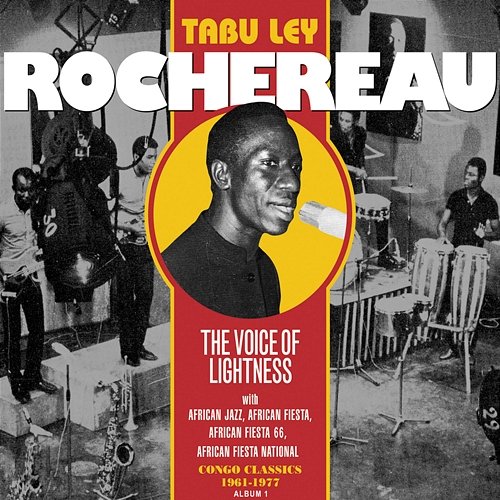 The Voice of Lightness, Vol. 1: Congo Classics (1961-1977) [Album 1] Tabu Ley Rochereau