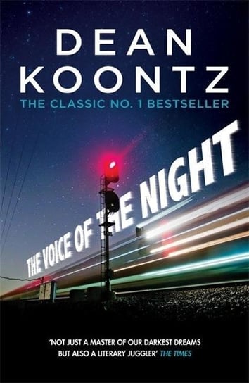 The Voice of the Night: A spine-chilling novel of heart-stopping suspense Koontz Dean