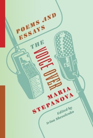 The Voice Over. Poems and Essays Maria Stepanova