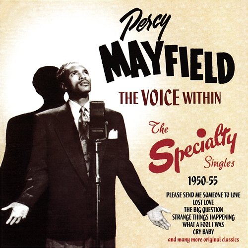 The Voice Within: The Speciality Singles 1950-55 Percy Mayfield