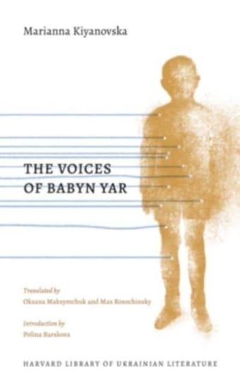 The Voices of Babyn Yar Marianna Kiyanovska