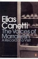 The Voices of Marrakesh: A Record of a Visit Canetti Elias