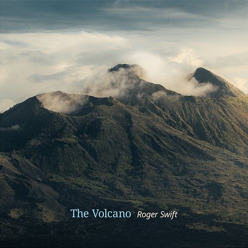 The Volcano Roger Swift