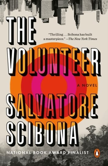 The Volunteer: A Novel Salvatore Scibona