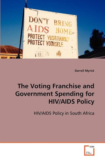 The Voting Franchise and Government Spending for HIV/AIDS Policy Myrick Darrell