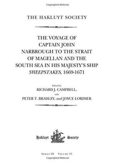 The Voyage of Captain John Narbrough to the Strait of Magellan and the South Sea in his Majestys Shi Opracowanie zbiorowe