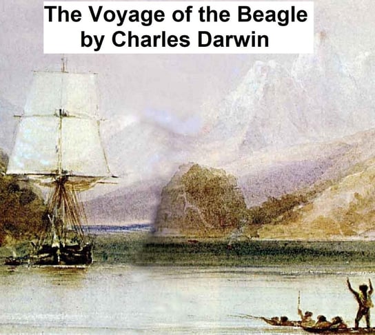 The Voyage of the Beagle Charles Darwin