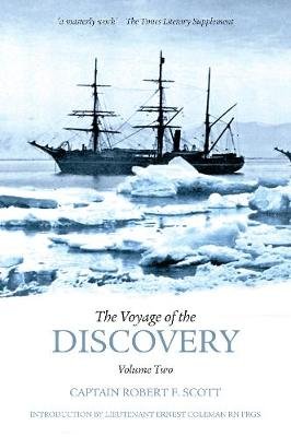 The Voyage of the Discovery: Volume Two: Captain Robert F. Scott Robert Falcon Scott