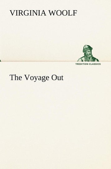 The Voyage Out Woolf Virginia