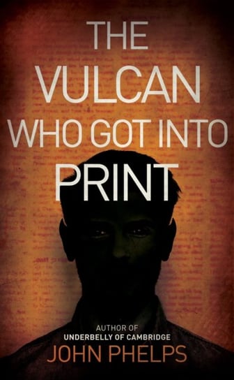 The Vulcan Who Got Into Print John Phelps