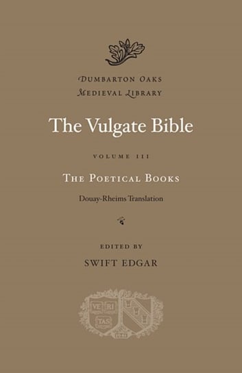 The Vulgate Bible. The Poetical Books. Douay-Rheims Translation. Volume 3 Opracowanie zbiorowe
