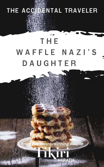 The Waffle Nazi's Daughter Tikiri Herath