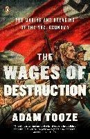 The Wages of Destruction: The Making and Breaking of the Nazi Economy Tooze Adam