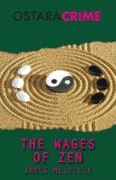 The Wages of Zen Melville James