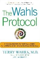 The Wahls Protocol: A Radical New Way to Treat All Chronic Autoimmune Conditions Using Paleo Princip Les Wahls Terry, Adamson Eve
