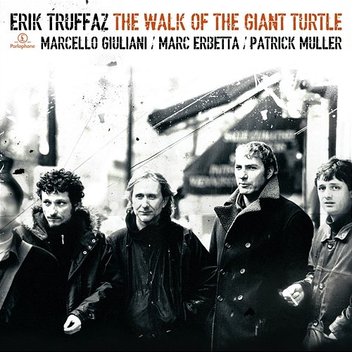 The Walk Of The Giant Turtle Erik Truffaz