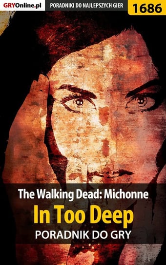 The Walking Dead: Michonne. In Too Deep. Poradnik do gry Winkler Jacek Ramzes