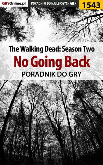 The Walking Dead: Season Two - No Going Back - poradnik do gry - ebook PDF Winkler Jacek Ramzes