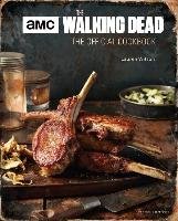 The Walking Dead: The Official Cookbook and Survival Guide Wilson Lauren