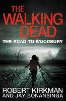 The Walking Dead: The Road to Woodbury Bonansinga Jay, Kirkman Robert